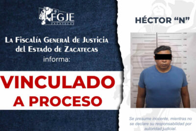 Vinculan a proceso a Héctor “N” en Zacatecas; esta fue la razón